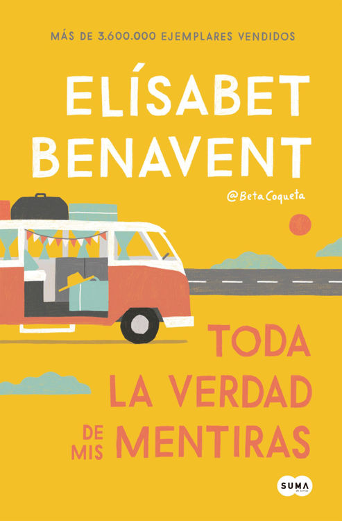 Imagen de TODA LA VERDAD DE MIS MENTIRAS / ELÍSABET BENAVENT