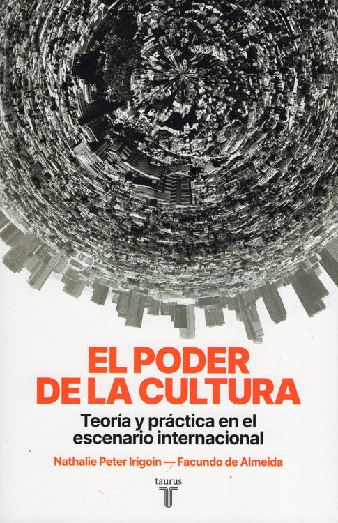 Imagen de EL PODER DE LA CULTURA / NATHALIE PETER IRIGOIN