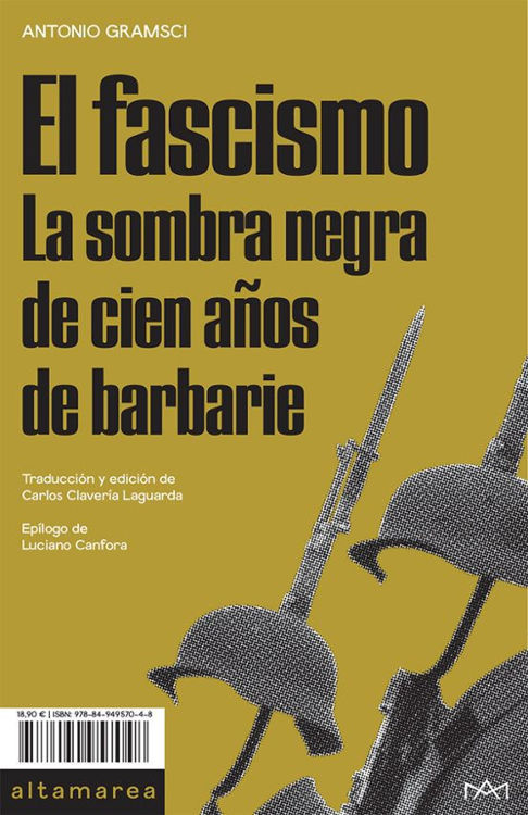 Imagen de EL FASCISMO: LA SOMBRA NEGRA DE CIEN AÑOS DE BARBARIE / ANTONIO GRAMSCI
