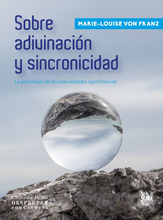 Imagen de SOBRE ADIVINACIÓN Y SINCRONICIDAD / MARIE-LOUISE VON FRANZ