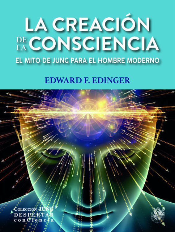 Imagen de LA CREACIÓN DE LA CONSCIENCIA / EDWARD F. EDINGER