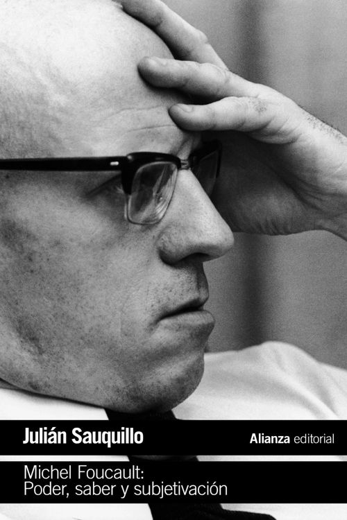 Imagen de MICHEL FOUCAULT: PODER, SABER Y SUBJETIVACIÓN / JULIÁN SAUQUILLO