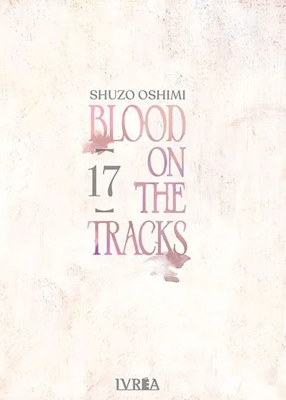 Imagen de BLOOD ON THE TRACKS VOL. 17 / SHUZO OSHIMI - IVREA
