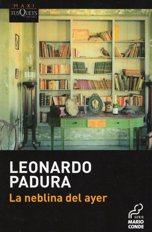 Imagen de LA NEBLINA DEL AYER / LEONARDO PADURA