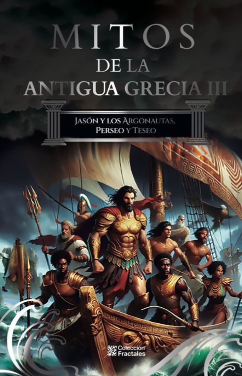 Imagen de MITOS DE LA ANTIGUA GRECIA III (JASÓN Y LOS ARGONAUTAS, PERSEO Y TESEO) / ED. MEXICANOS UNIDOS