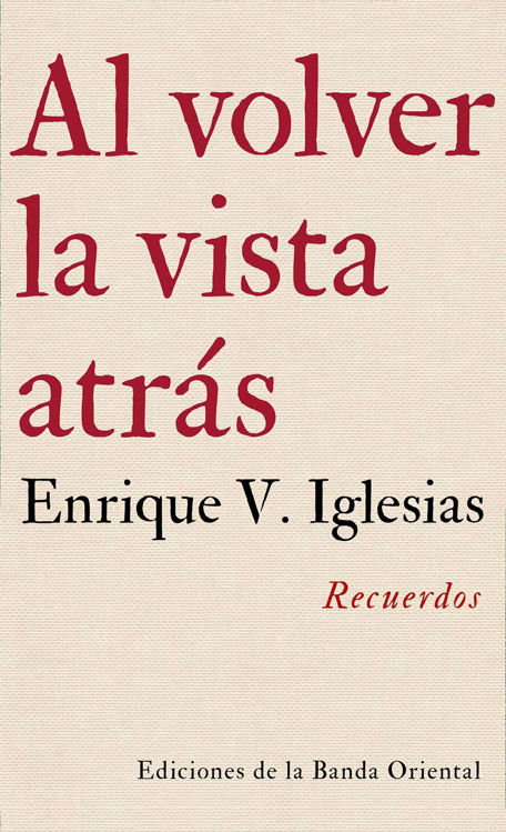 Imagen de AL VOLVER LA VISTA ATRÁS / ENRIQUE V. IGLESIAS