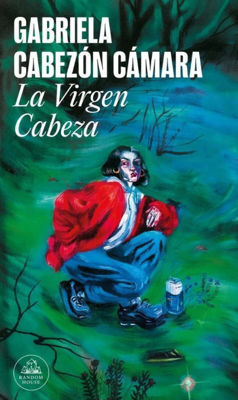 Imagen de LA VIRGEN CABEZA / GABRIELA CABEZÓN CÁMARA