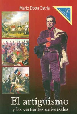 Imagen de EL ARTIGUISMO Y LAS VERTIENTES UNIVERSALES / MARIO DOTTA OSTRIA