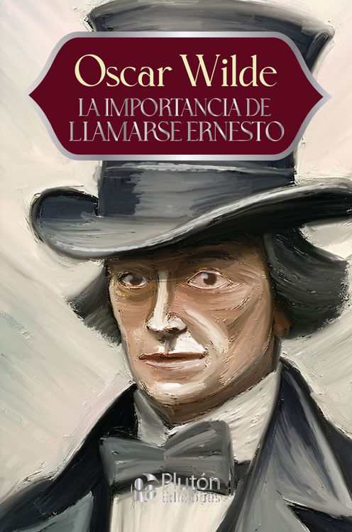 Imagen de LA IMPORTANCIA DE LLAMARSE ERNESTO / OSCAR WILDE