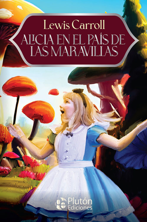 Imagen de ALICIA EN EL PAÍS DE LAS MARAVILLAS / LEWIS CARROLL