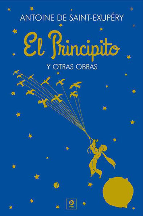 Imagen de EL PRINCIPITO Y OTRAS OBRAS / ANTOINE DE SAINT-EXUPERY