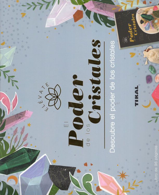 Imagen de EL PODER DE LOS CRISTALES: DESCUBRE EL PODER DE LOS CRISTALES / TIKAL