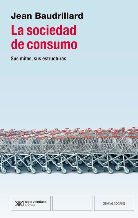 Imagen de LA SOCIEDAD DEL CONSUMO / JEAN BAUDRILLARD