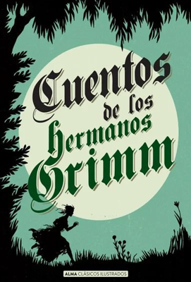 Imagen de Cuentos De Los Hermanos Grimm / Alma Ilustrados