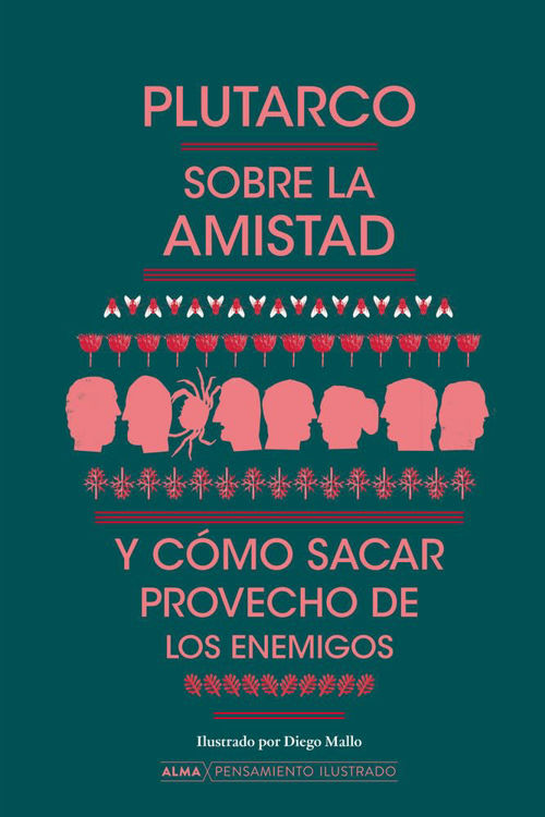 Imagen de SOBRE LA AMISTAD Y CÓMO SACAR PROVECHO DE LOS ENEMIGOS / PLUTARCO