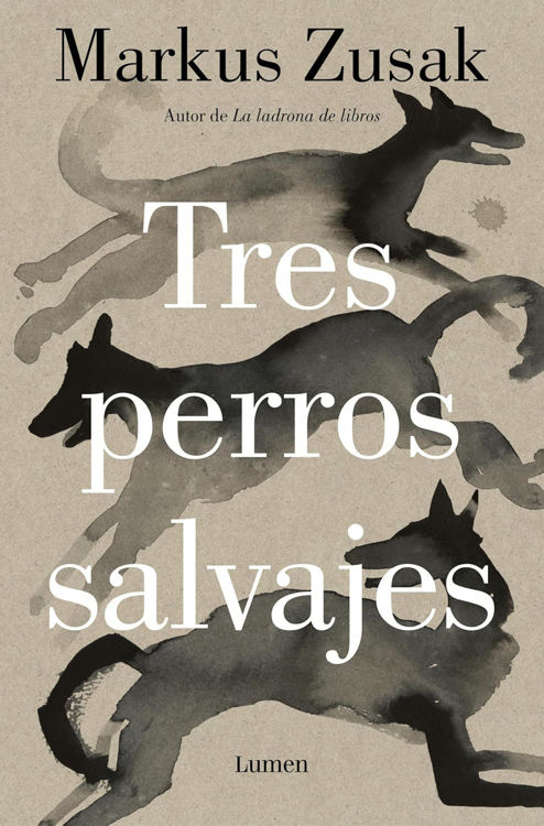 Imagen de TRES PERROS SALVAJES / MARKUS ZUSAK