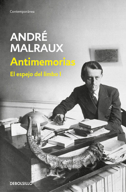 Imagen de ANTIMEMORIAS. EL ESPEJO DEL LIMBO 1 / ANDRÉ MALRAUX