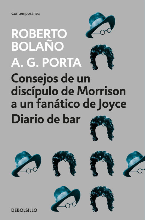 Imagen de CONSEJOS DE UN DISCÍPULO DE MORRISON A UN FANÁTICO DE JOYCE - DIARIO DE BAR / ROBERTO BOLAÑO Y A.G. PORTA