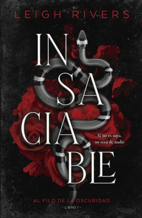 Imagen de INSACIABLE: AL FILO DE LA OSCURIDAD (LIBRO 1) / LEIGH RIVERS