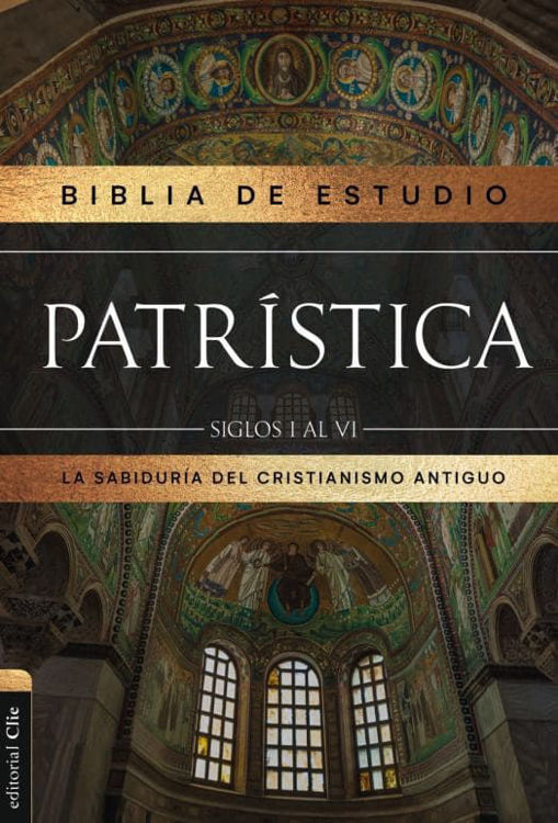 Imagen de BIBLIA DE ESTUDIO PATRÍSTICA (SIGLOS I AL VI) / EDITORIAL CLIE