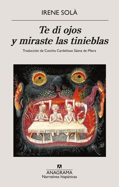 Imagen de TE DI OJOS Y MIRASTE LAS TINIEBLAS / IRENE SOLÀ