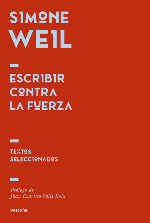Imagen de ESCRIBIR CONTRA LA FUERZA / SIMONE WEIL