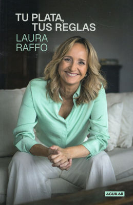 Imagen de TU PLATA, TUS REGLAS / LAURA RAFFO