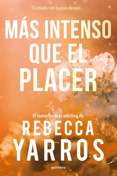 Imagen de MÁS INTENSO QUE EL PLACER (VUELO Y GLORIA 3) / REBECCA YARROS
