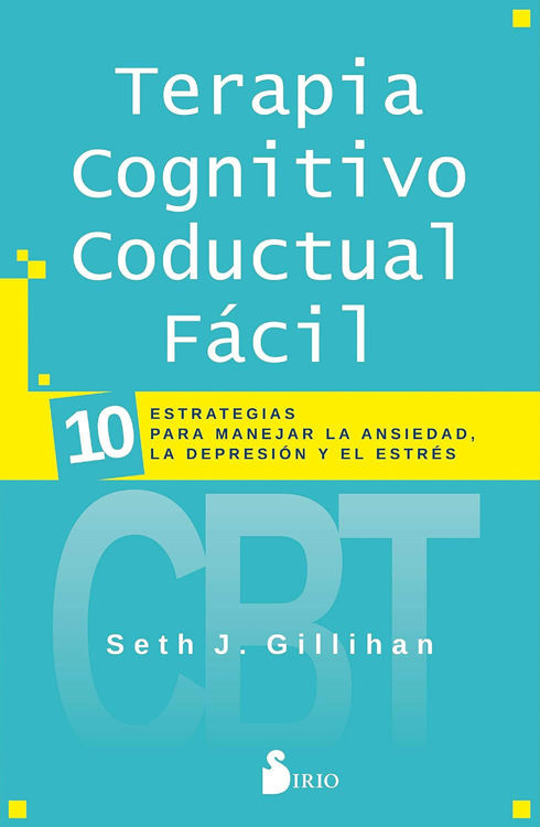 Imagen de TERAPIA COGNITIVO CONDUCTUAL FÁCIL / SETH J. GILLIHAN