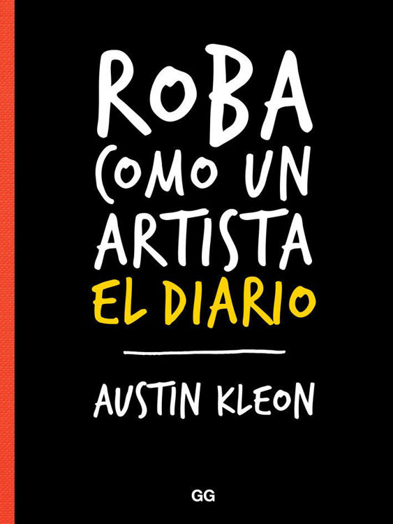 Imagen de ROBA COMO UN ARTISTA: EL DIARIO / AUSTIN KLEON