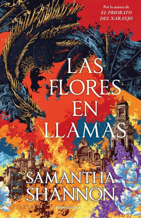 Imagen de LAS FLORES EN LLAMAS (TAPA DURA) / SAMANTHA SHANNON