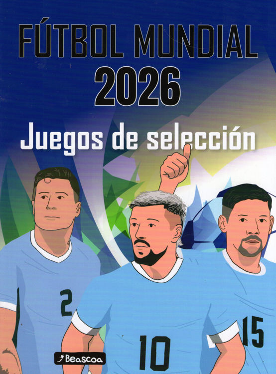 Imagen de FÚTBOL MUNDIAL 2026: JUEGOS DE SELECCIÓN / BEASCOA