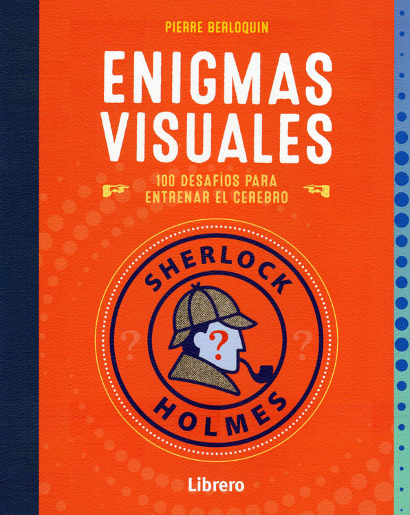 Imagen de ENIGMAS VISUALES (100 DESAFÍOS PARA ENTRENAR EL CEREBRO) / PIERRE BERLOQUIN