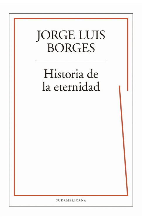 Imagen de HISTORIA DE LA ETERNIDAD / JORGE LUIS BORGES