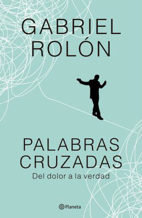 Imagen de PALABRAS CRUZADAS (DEL DOLOR A LA VERDAD) / GABRIEL ROLÓN