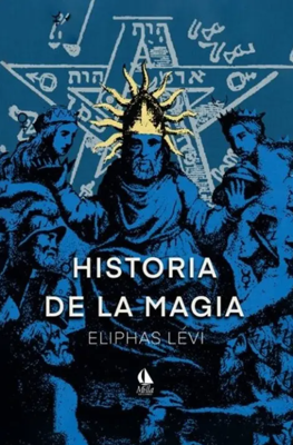 Imagen de HISTORIA DE LA MAGIA / ELIPHAS LEVI