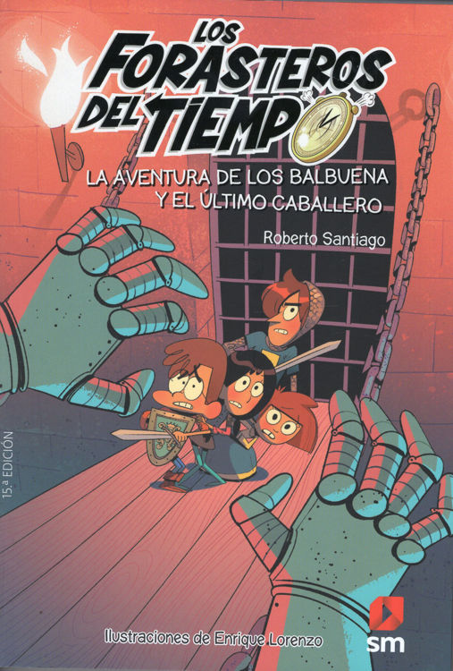Imagen de LOS FORASTEROS DEL TIEMPO 2: LA AVENTURA DE LOS BALBUENA Y EL ÚLTIMO CABALLERO / ROBERTO SANTIAGO