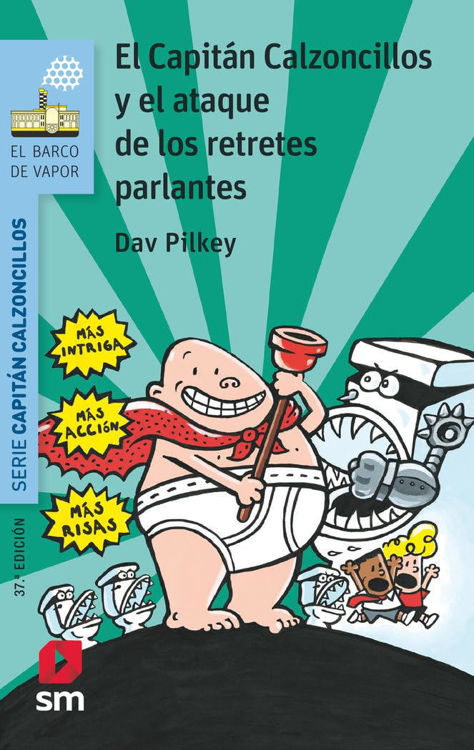 Imagen de EL CAPITÁN CALZONCILLOS Y EL ATAQUE DE LOS RETRETES PARLANTES / DAV PILKEY