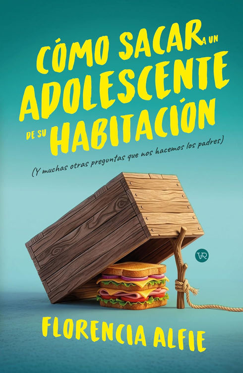 Imagen de CÓMO SACAR A UN ADOLESCENTE DE SU HABITACIÓN / FLORENCIA ALFIE