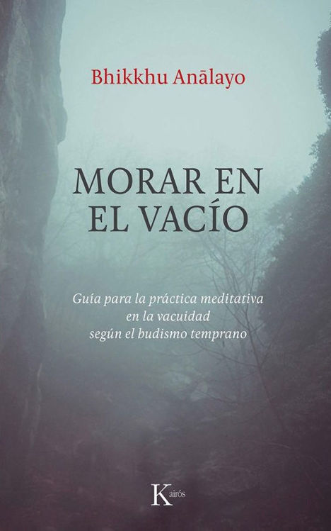 Imagen de MORAR EN EL VACÍO / BHIKKHU ANALAYO