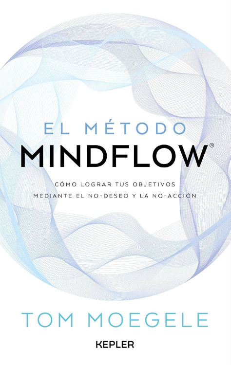 Imagen de EL MÉTODO MINDFLOW / TOM MOEGELE