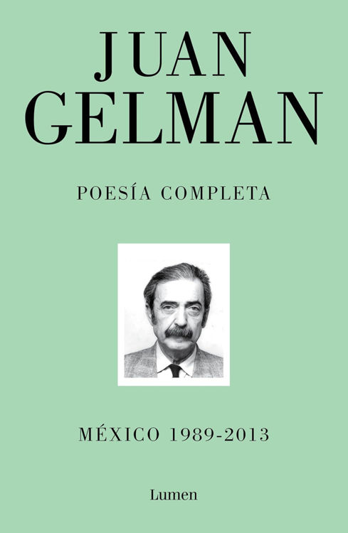 Imagen de POESÍA COMPLETA MÉXICO 1989 - 2013 / JUAN GELMAN