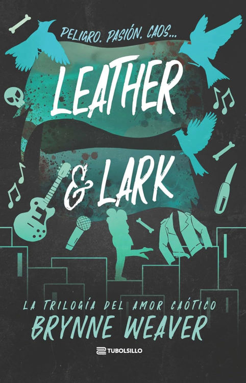Imagen de LEATHER & LARK: LA TRILOGÍA DEL AMOR CAÓTICO (BOLSILLO) / BRYNNE WEAVER