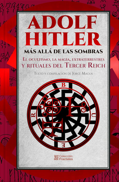 Imagen de ADOLF HITLER: MÁS ALLÁ DE LAS SOMBRAS / JORGE MAGOS