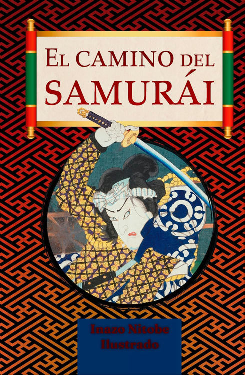 Imagen de EL CAMINO DEL SAMURÁI (TAPA DURA ILUSTRADO) / INAZO NITOBE