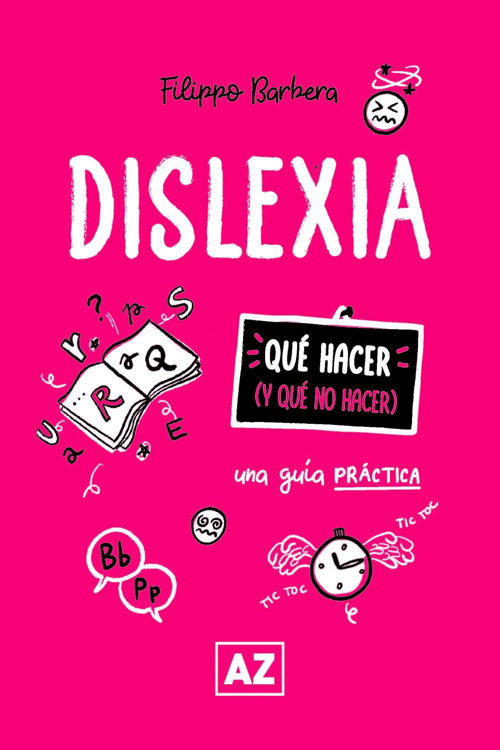 Imagen de DISLEXIA: QUÉ HACER (Y QUÉ NO HACER) / FILIPPO BARBERA