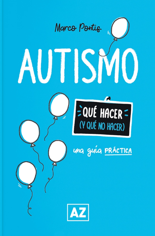 Imagen de AUTISMO: QUÉ HACER (Y QUÉ NO HACER) / MARCO PONTIS