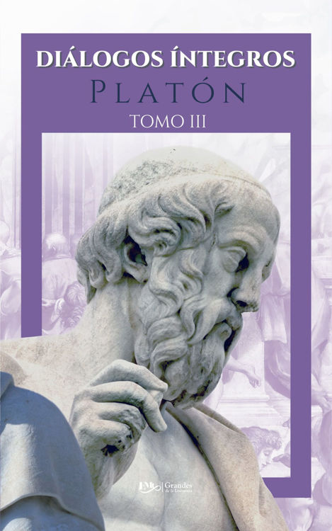 Imagen de DIÁLOGOS ÍNTEGROS: TOMO 3 / PLATÓN