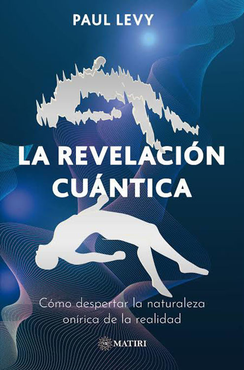 Imagen de LA REVELACIÓN CUÁNTICA / PAUL LEVY