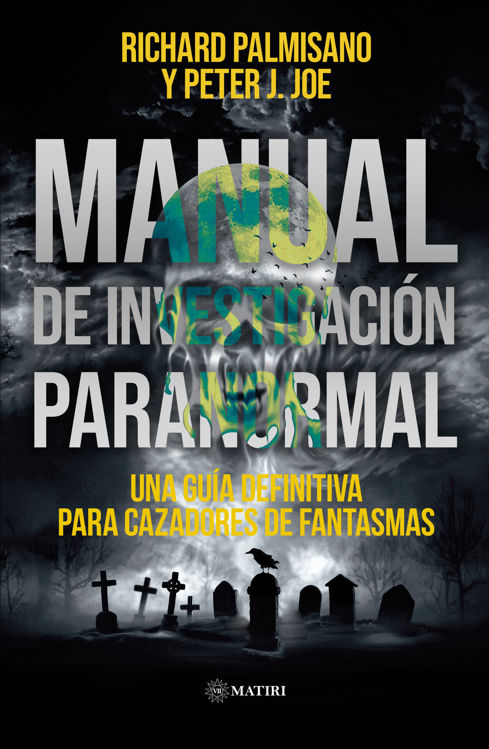 Imagen de MANUAL DE INVESTIGACIÓN PARANORMAL / RICHARD PALMISANO Y PETER J. JOE